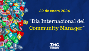 22 de enero 2024 – Día Internacional del Community Manager - ZMG Noticias