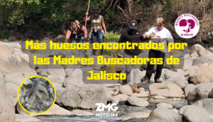 Madres Buscadoras de Jalisco encuentran esqueleto humano y otras partes