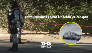 Restos humanos sobre las calles de Zapopan