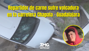 Repartidor de carne es volcado en carretera Chapala – Guadalajara