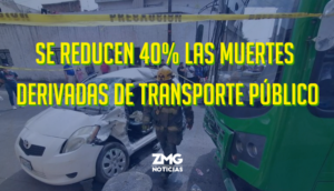 Se reducen 40% las muertes derivadas de transporte público