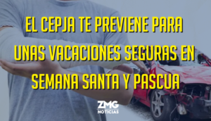 El CEPJA te previene para unas vacaciones seguras en Semana Santa y Pascua