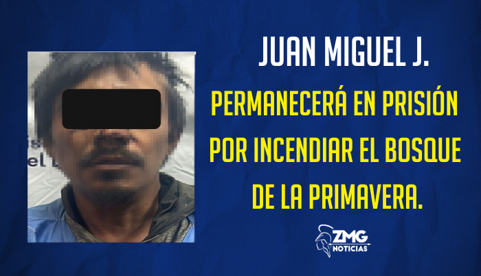 Juan Miguel J. permanecerá en prisión por incendiar el bosque de la primavera.