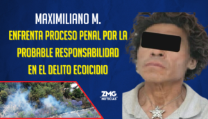 Maximiliano M. enfrenta proceso penal por la probable responsabilidad en el delito ecocidio.
