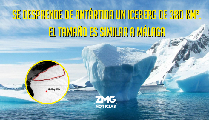 Se desprende de Antártida un iceberg de 380 km², el tamaño es similar a Málaga.