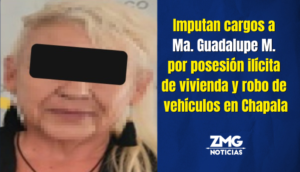 Imputan cargos a Ma. Guadalupe M. por posesión ilícita de vivienda y robo de vehículos en Chapala