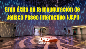 Gran éxito en la inauguración de Jalisco Paseo Interactivo (JAPI).