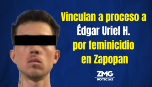 Vinculan a proceso a Édgar Uriel H. por feminicidio en Zapopan.